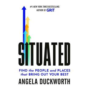Situated:Find the People and Places That Bring Out Your Best