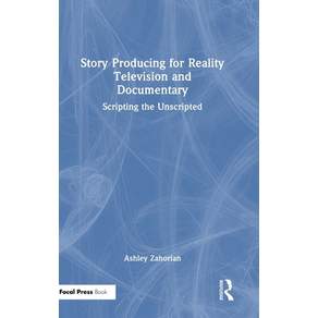 (영문도서)Story Producing for Reality Television and Documentary: Scripting the Unscripted Hardcover