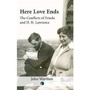 (영문도서)Here Love Ends: Frieda and D. H. Lawrence in Conflict Hardcover