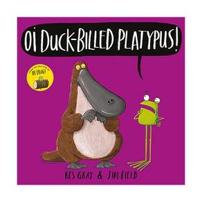 Oi Frog and Friends : Duck-billed Platypus! (Paperback 영국판) 9781444937336 2441282