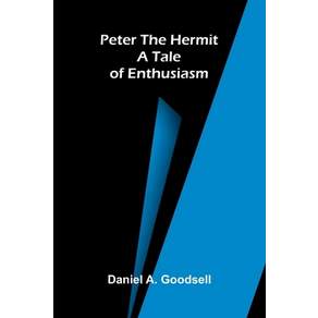 (영문도서)Peter the Hermit: A Tale of Enthusiasm Paperback