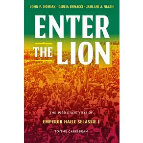 (영문도서)Enter the Lion: The 1966 State Visit of Emperor Haile Selassie I to the Caribbean Hardcover