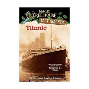 Magic Tree House Fact Tracker #7: Titanic Paperback 미국판 A Nonfiction Companion to #17 978037581357