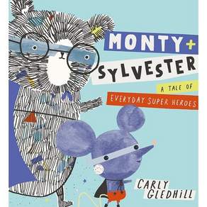 Monty and Sylvester a Tale of Everyday Super Heroes