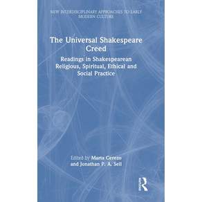 (영문도서)The Universal Shakespeare Creed: Readings in Shakespearean Religious Spiritual ... Hardcover