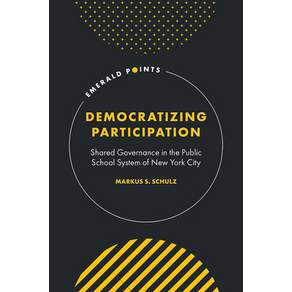 (영문도서)Democratizing Participation: Shared Governance in the Public School System of Ne... Hardcover