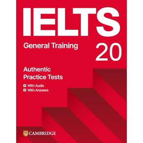 IELTS 20 General Training Authentic Practice Tests Student's Book with Audio with Answers