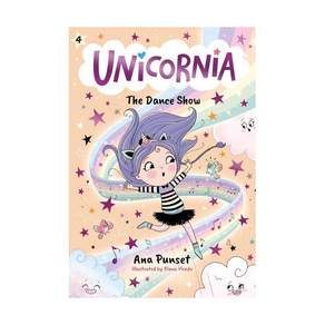 Unicornia #04: The Dance Show Paperback 미국판 9781536241051 2419777