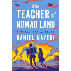 The Teacher of Nomad Land (2026 Newbery Honor):A World War II Story