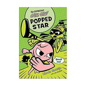 The Gumazing Gum Girl! #3: Popped Star Paperback 미국판 A Girl Novel 9781423161387 2419963