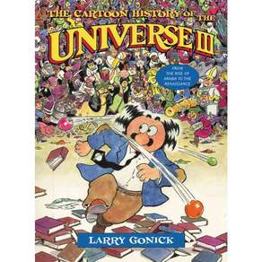 Cartoon History of the Universe III : From the Rise of Arabia to the Renaissance: