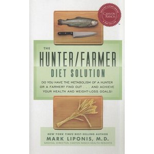 The Hunter/Farmer Diet Solution: Do You Have the Metabolism of a Hunter or a Farmer? Find Out... and A..., Hay House