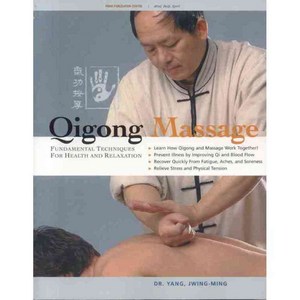 Qigong Massage: Fundamental Techniques for Health And Relaxation, Ymaa Pubns