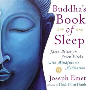 Buddha's Book of Sleep: Sleep Better in Seven Weeks with Mindfulness Meditation, Tarcherperigree