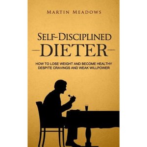 Self-Disciplined Dieter Paperback, Createspace Independent Publishing Platform