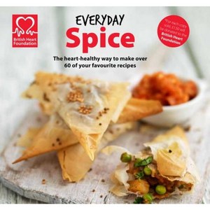 Everyday Spice: The Heart-Healthy Way to Make Over 60 of Your Favourite Recipes Hardcover, Simon & Schuster (UK)