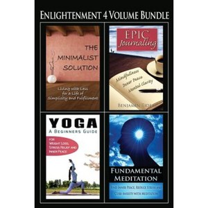 Enlightenment Boxset: Minimalism Journaling Yoga and Meditation Basics for a Life of Health and Inner Peace Paperback, Createspace