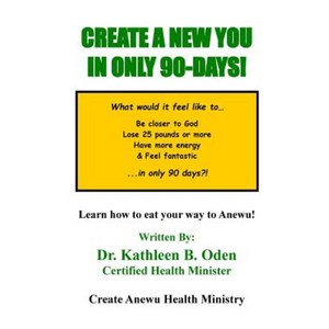 Create a New You in Only 90-Days! Paperback, Createspace Independent Publishing Platform