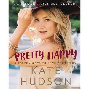 Pretty Happy: Healthy Ways to Love Your Body Paperback, Dey Street Books