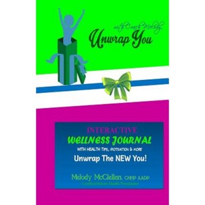 Unwrap You Interactive Wellness Journal: Unwrap the New You Paperback, Createspace Independent Publishing Platform