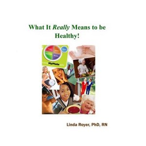 What It Really Means to Be Healthy! Paperback, Createspace Independent Publishing Platform