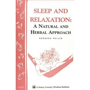 Sleep and Relaxation: A Natural and Herbal Approach: Storey's Country Wisdom Bulletin A-201 Paperback, Storey Publishing