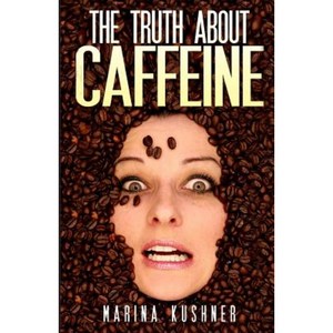 The Truth about Caffeine Paperback, Scr, Incorporated