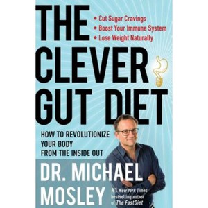 The Clever Gut Diet: How to Revolutionize Your Body from the Inside Out Hardcover, Atria Books