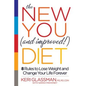 The New You and Improved Diet: 8 Rules to Lose Weight and Change Your Life Forever Hardcover, Rodale Books