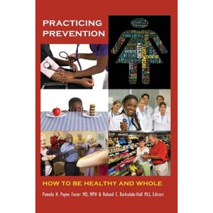 Practicing Prevention: How to Be Healthy and Whole Paperback, Ahlp Communications