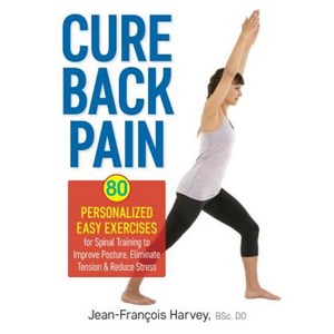 Cure Back Pain: 80 Personalized Easy Exercises for Spinal Training to Improve Posture Eliminate Tension and Reduce Stress Paperback, Robert Rose