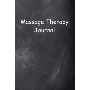 Massage Therapy Journal Chalkboard Design: (Notebook Diary Blank Book) Paperback, Createspace Independent Publishing Platform