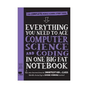 Everything You Need to Ace Computer Science and Coding in One Big Fat Notebook: The complete middle school study guide, Workman Publishing