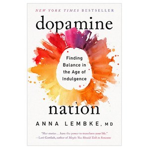 Dopamine Nation: Finding Balance in the Age of Indulgence, Dutton Books