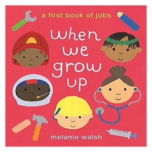 When We Grow Up : A First Book of Jobs, Walker Books