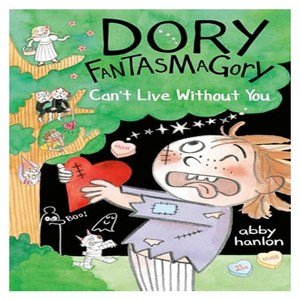 Dory Fantasmagory : Can't Live Without You, Dial Books