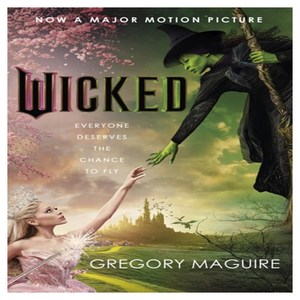 Wicked: EVERYONE DESERVES THE CHANCE TO FLY, Headline Publishing Group