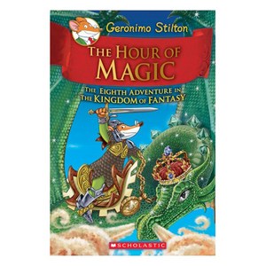 Geronimo Kingdom of Fantasy 08 : The Hour of Magic, Scholastic