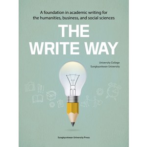 The Write Way:A foundation in academic writing for the humanities business and, 성균관대학교출판부