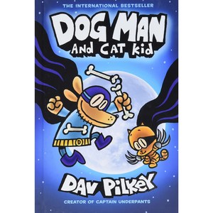 Dog Man 04:Dog Man and Cat Kid:From the Creator of Captain Underpants (H)