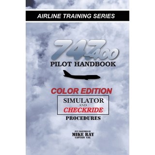 747-400 Pilot Handbook: Simulator and Checkride Procedures 平裝版, Createspace Independent Publishing Platform, 英文
