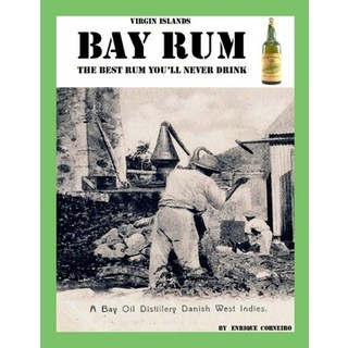 (英文圖書) Virgin Islands Bay Rum: The Best Rum You'll Never Drink 平裝版, Lulu.com, 英文
