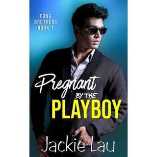 Pregnant by the Playboy 平裝版, Jackie Lau Books, 英文