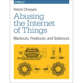 (英文圖書) Abusing the Internet of Things: Blackouts Freakouts and Stakeouts 平裝版, O'Reilly Media, 英文