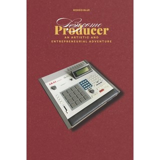 (英文圖書) Become a Producer: An artistic and entrepreneurial adventure 平裝版, Independently Published, 英文