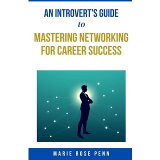 (英文圖書) An Introvert's Guide to Mastering Networking for Career Success 平裝版, Independently Published, 英文