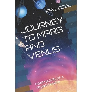 (英文圖書) Voyage to Mars and Venus: Honeymoon of a Young Couple 平裝版, Independently Published, 英文