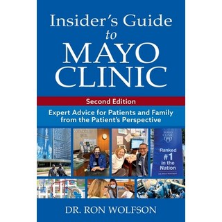 Insider's Guide to Mayo Clinic: Expert Advice for Patients and Family from the Patient's Perspective 平裝版, Wolfson, 英文