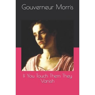 If You Touch Them They Vanish 平裝版, Independently Published, 英語