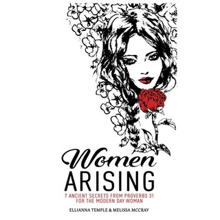 (英文圖書) Women Arising: 7 Ancient Secrets From Proverbs 31 For The Modern-Day Woman 平裝版, Ellianna Temple, 英文